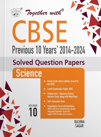 Together with CBSE Class 10 Science Previous 10 Year's Solved Question Papers 2014 - 2024 for 2025 Exam